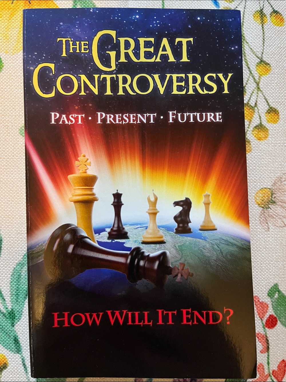“The Great Controversy”
Past - Present - Future
How Will It End